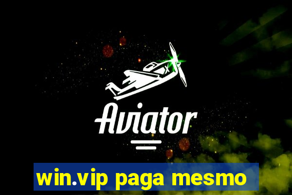 win.vip paga mesmo